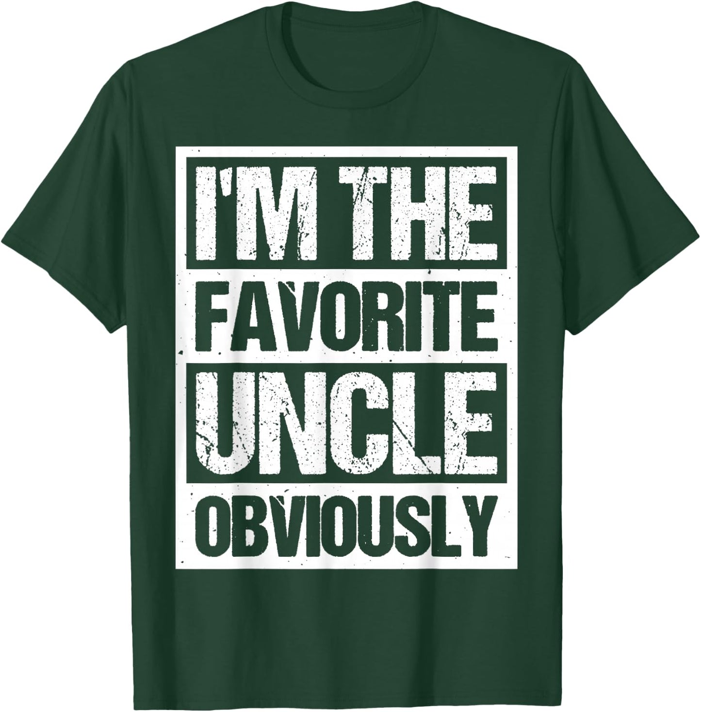I'm The Favorite Uncle Obviously T-Shirt - T-Shirt | Forest