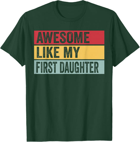 Awesome Like My First Daughter Funny Vintage Distressed T-Shirt - T-Shirt | Forest