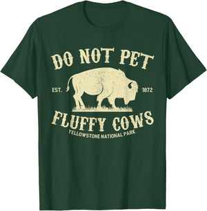Vintage Do Not Pet the Fluffy Cows Yellowstone National Park T-Shirt - T-Shirt | Forest
