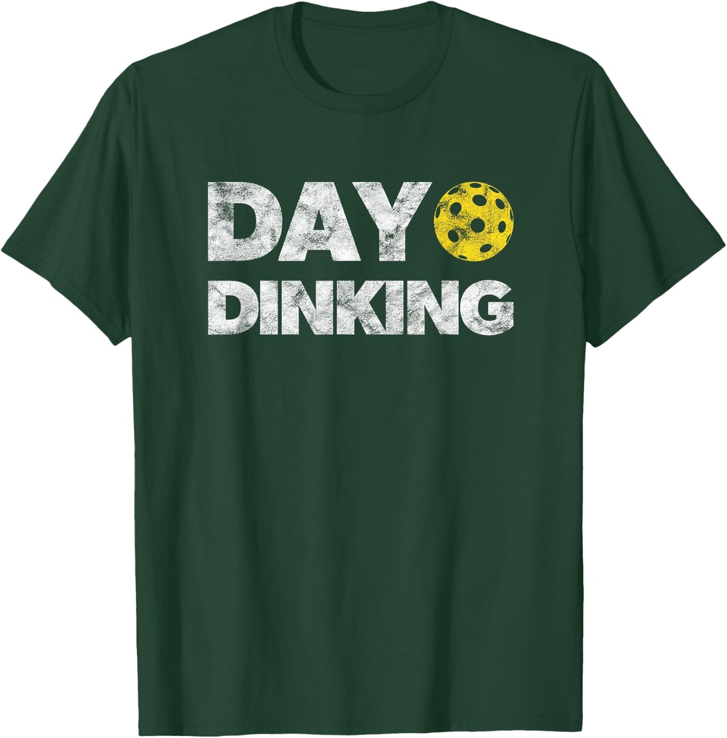 Day Dinking Pickleball Funny Dink Women Men Pickle Ball T-Shirt - T-Shirt | Forest