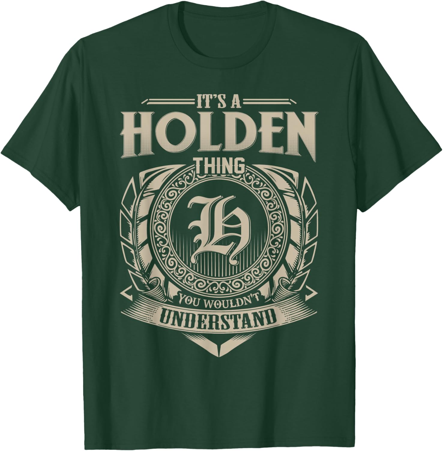 It's A HOLDEN Thing You Wouldn't Understand Name Vintage T-Shirt - T-Shirt | Forest
