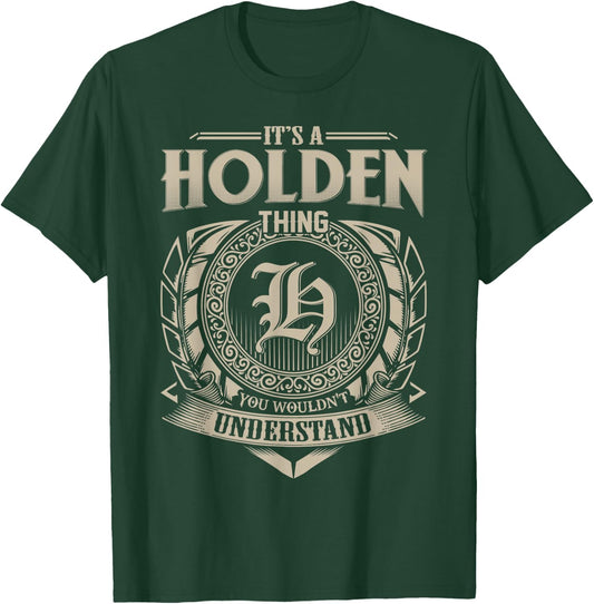 It's A HOLDEN Thing You Wouldn't Understand Name Vintage T-Shirt - T-Shirt | Forest