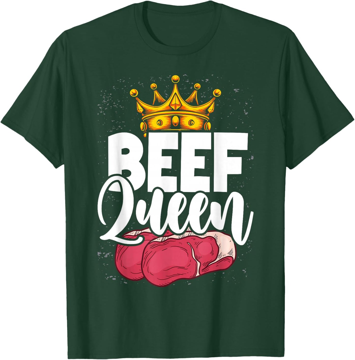 Beef Queen Funny Beef T-Shirt - T-Shirt | Forest