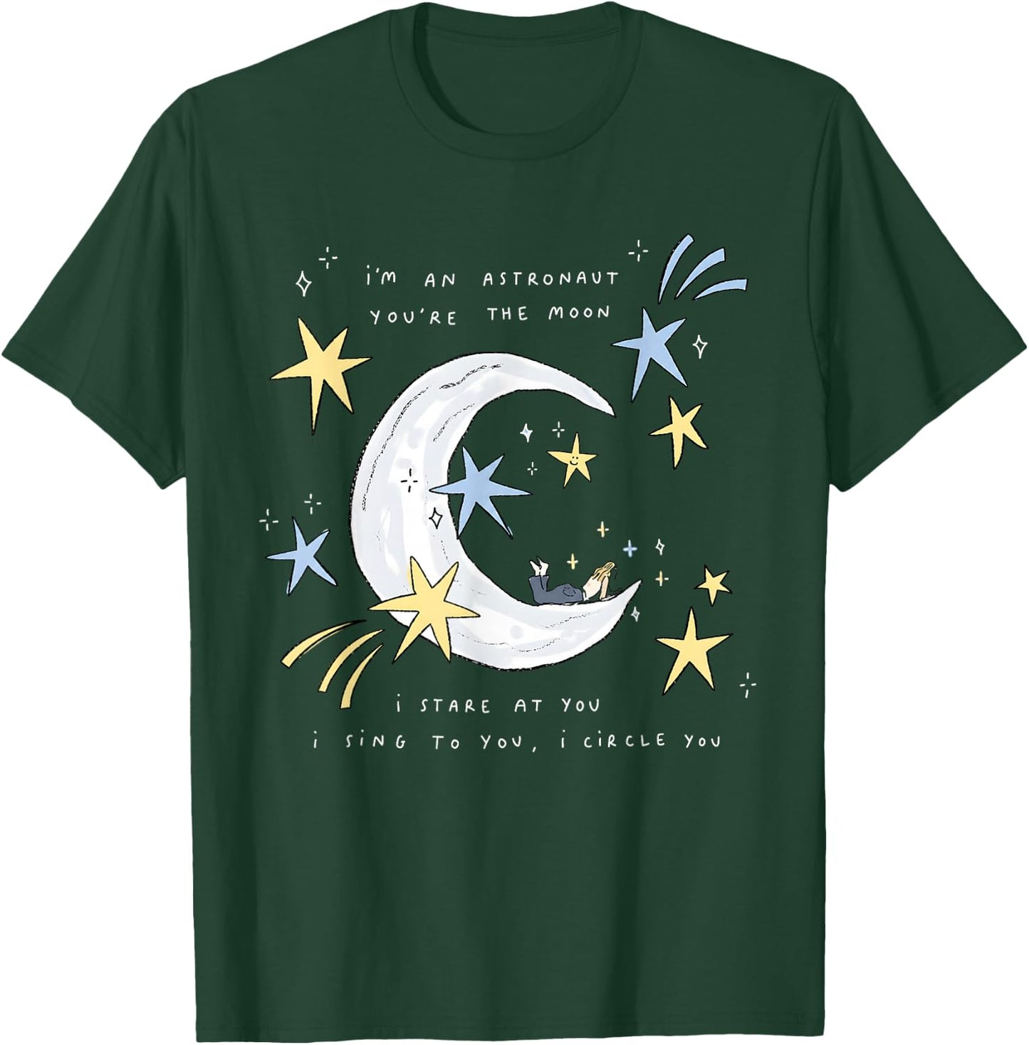 I'm an Astronaut, You're the Moon T-Shirt - T-Shirt | Forest