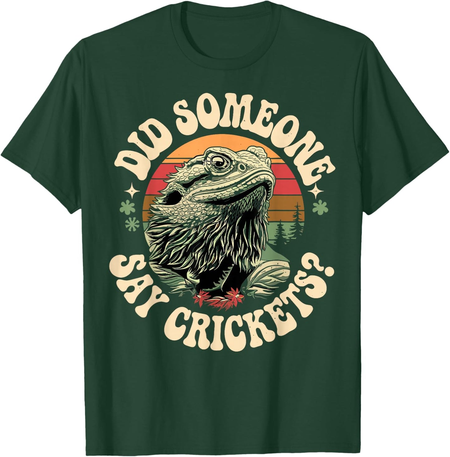 Bearded Dragon Lover Retro Got Crickets Tiny Dinosaur T-Shirt - T-Shirt | Forest