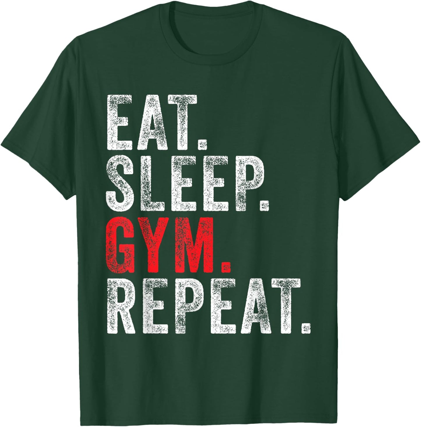 Eat Sleep Gym Repeat Funny Workout Train Vintage Distressed T-Shirt - T-Shirt | Forest