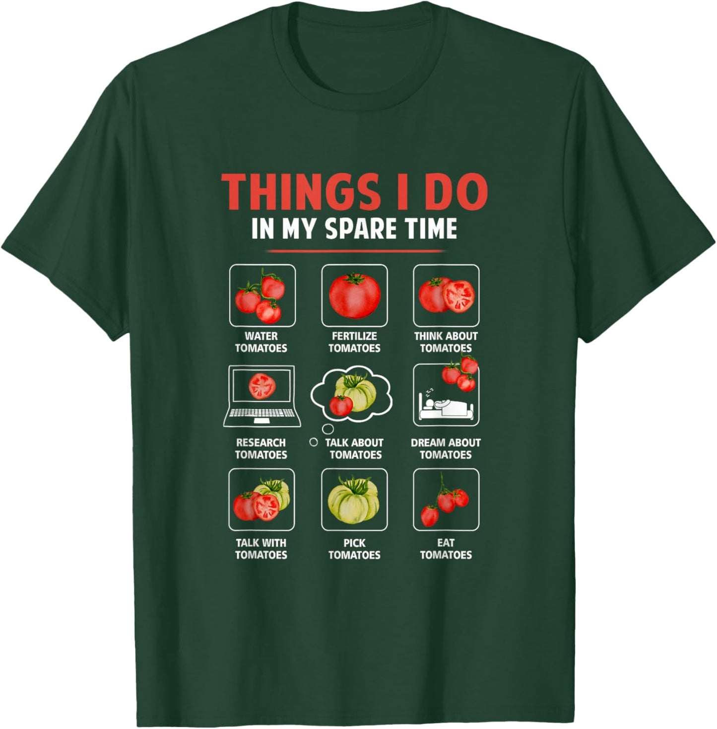 Things I Do In My Spare Time Tomatoes Gardening Plant Lover T-Shirt - T-Shirt | Forest