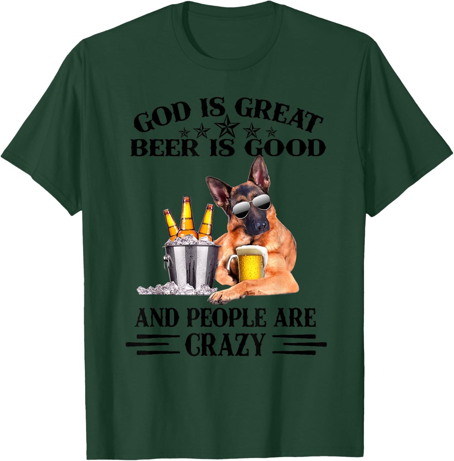 God is great beer is good and people are crazy T-Shirt - T-Shirt | Forest