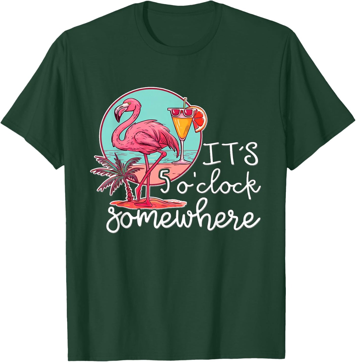 Funn It's 5 o'clock somewhere - 5 oclock somewhere T-Shirt - T-Shirt | Forest