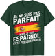 I Am Not Perfect But Spanish Humor Spain Gift , Black, S T-Shirt - T-Shirt | Forest