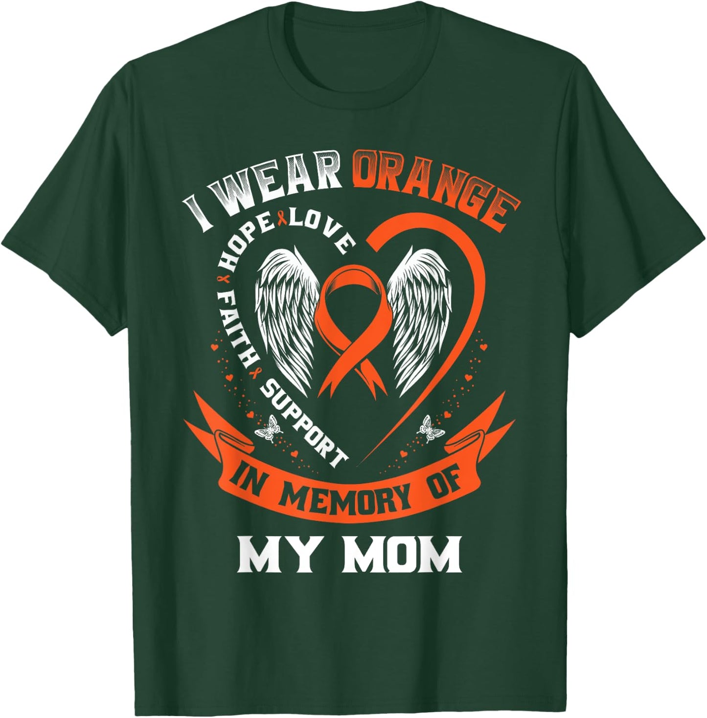 I Wear Orange In Memory Of My Mom Leukemia Cancer Graphic T-Shirt - T-Shirt | Forest