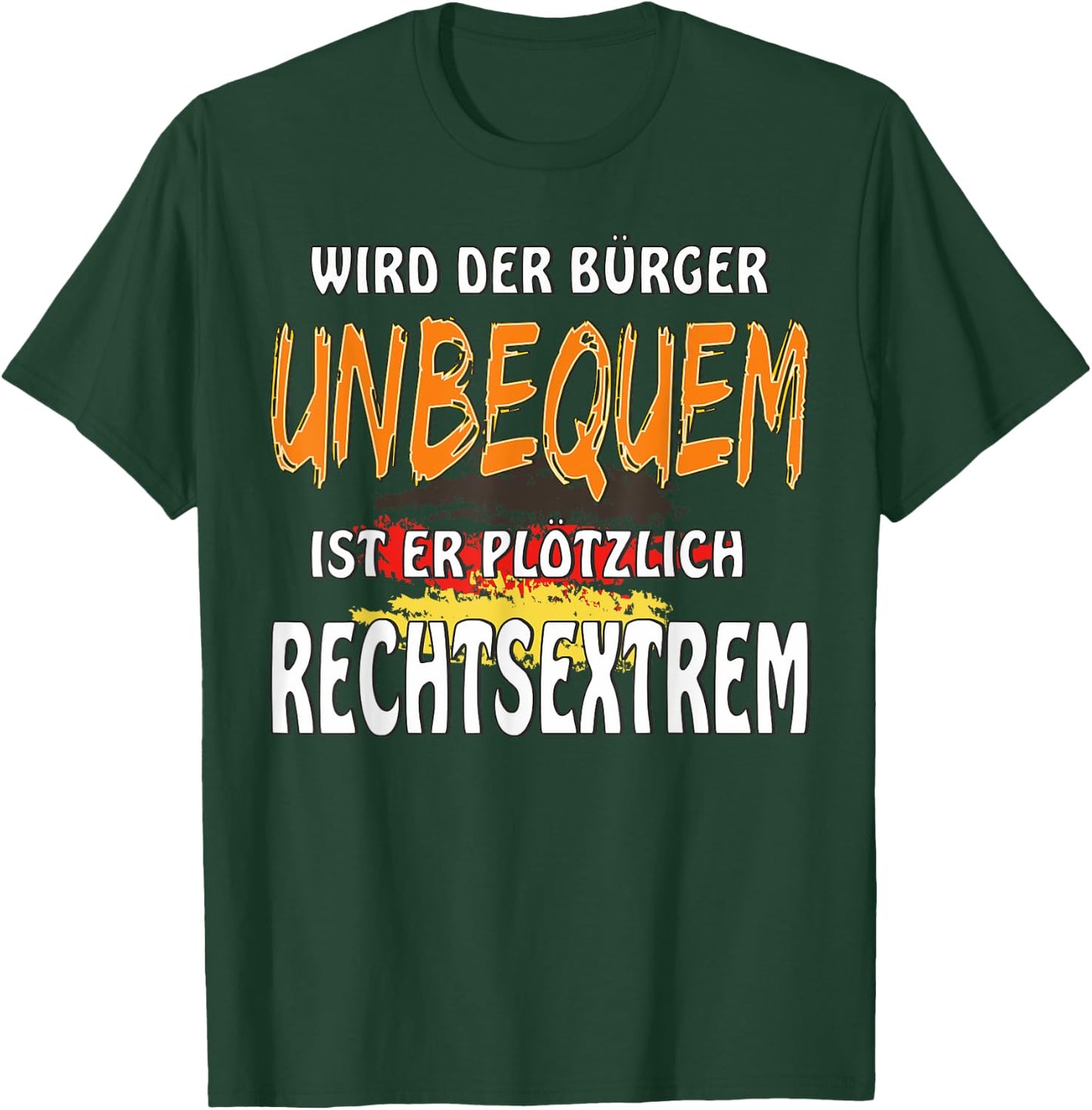Wird der BüRGER Uncomfortable Resistance Politics Demonstration , black, s T-Shirt - T-Shirt | Forest