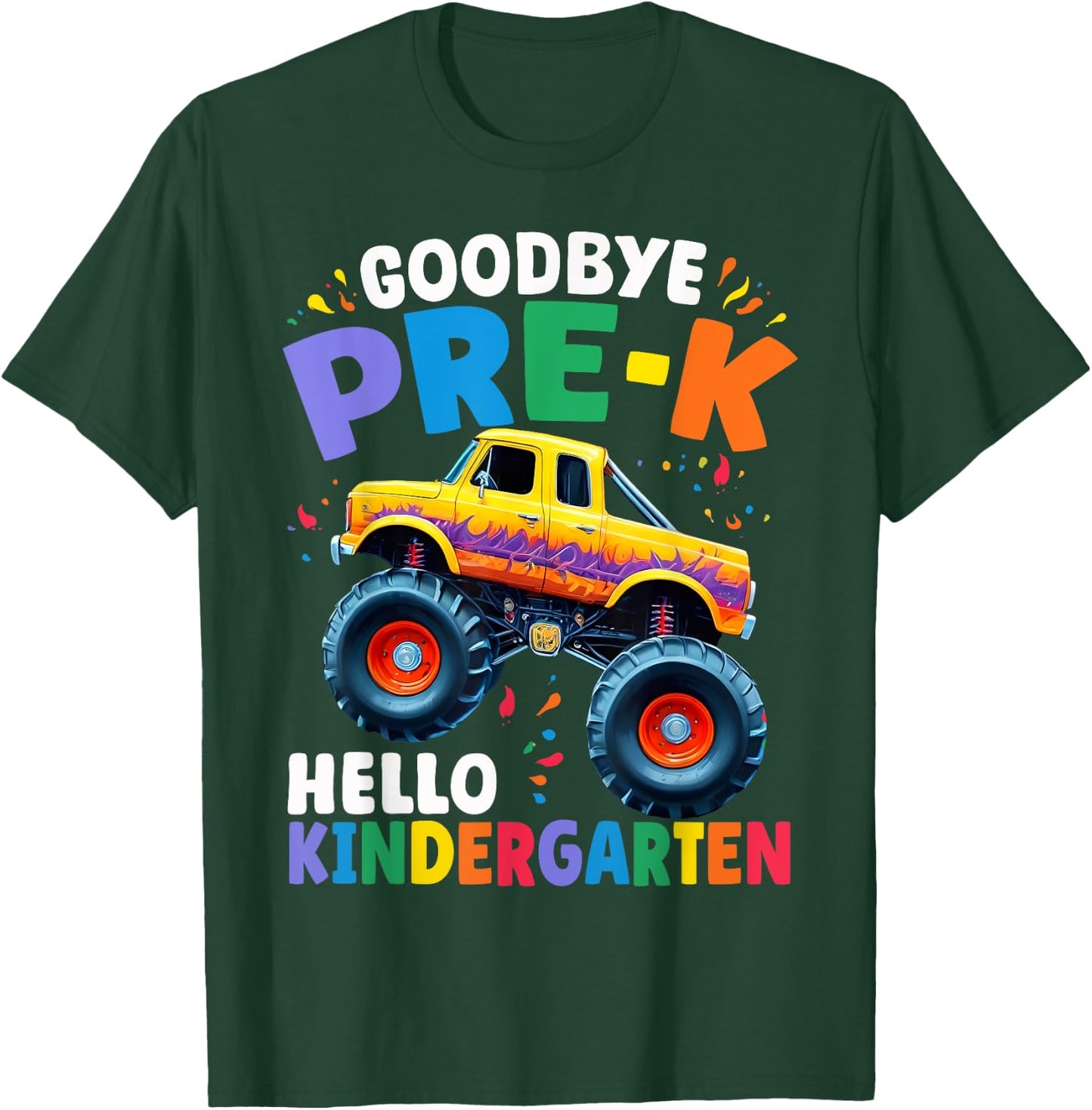 Goodbye Pre-k Hello Kindergarten Monster Truck Graduation T-Shirt - T-Shirt | Forest