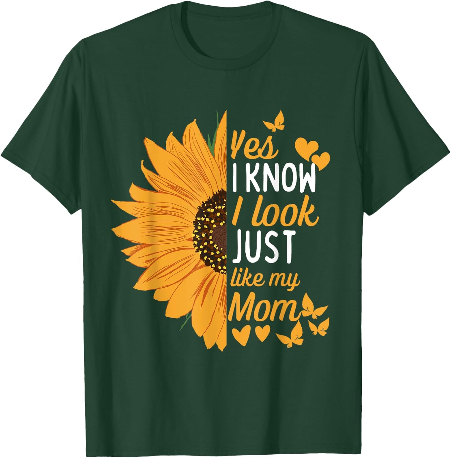 Yes I Know I Look Like My Mom Funny Daughter Mother's Day T-Shirt - T-Shirt | Forest