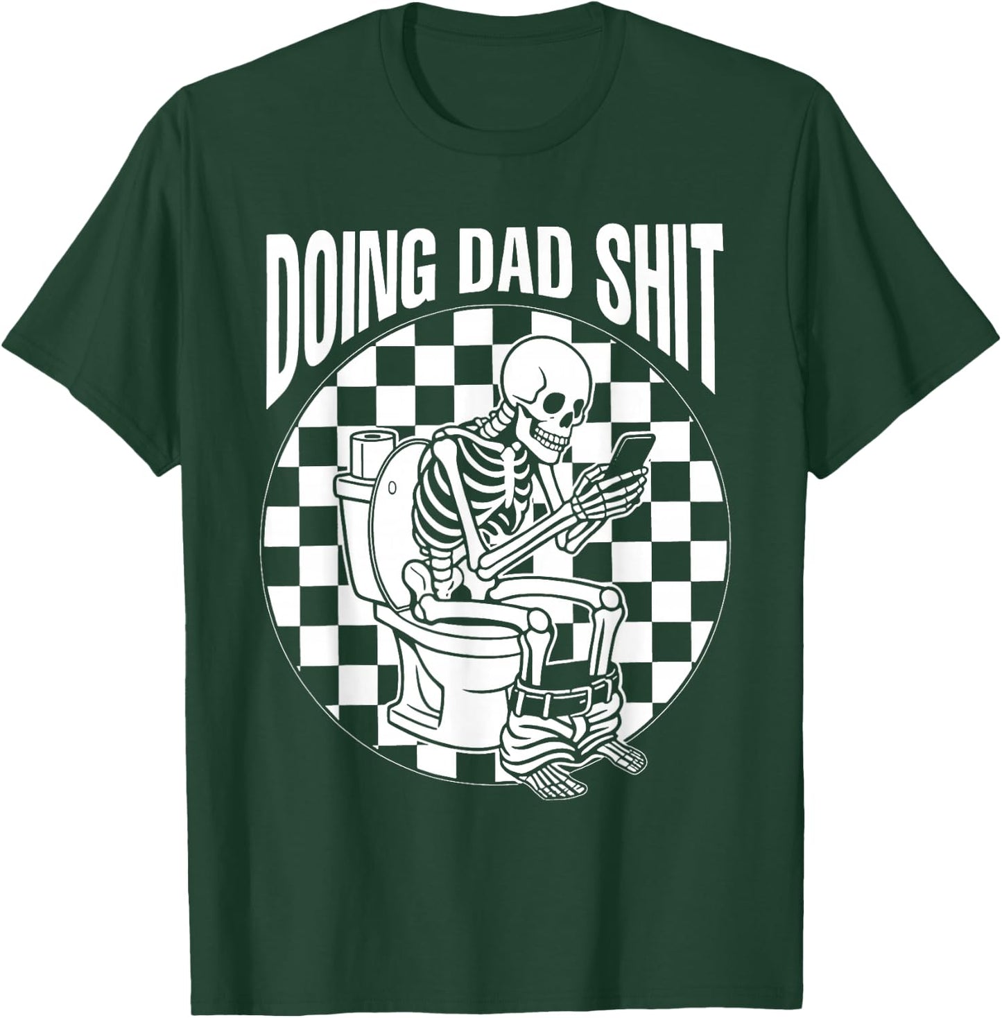 Doing Dad Stuff Skeleton Sitting on Toilet T-Shirt - T-Shirt | Forest
