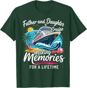 Father and Daughter Cruise Making Memories for A Lifetime T-Shirt - T-Shirt | Forest