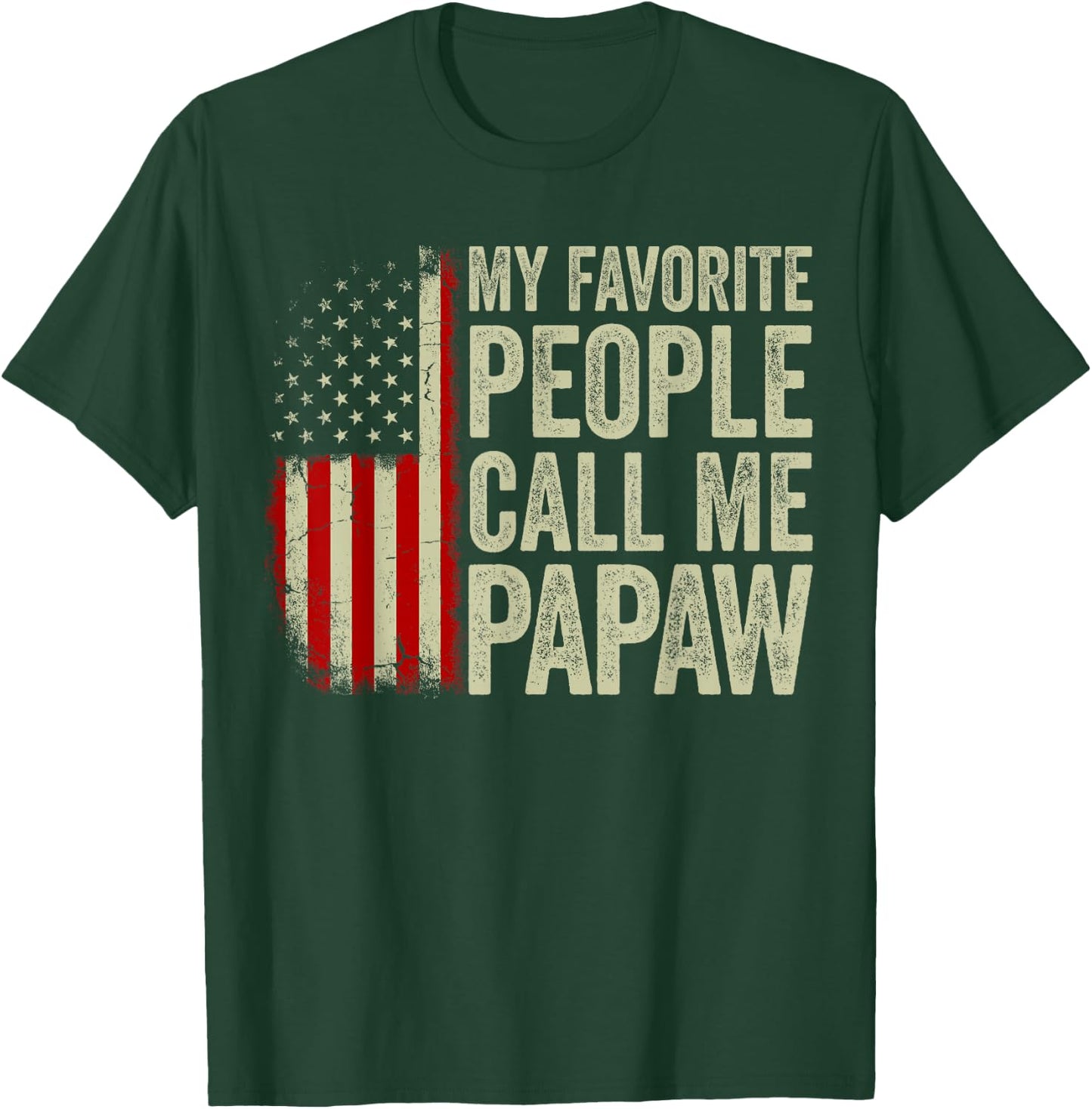 My Favorite People Call Me Papaw US Flag Fathers Day T-Shirt - T-Shirt | Forest