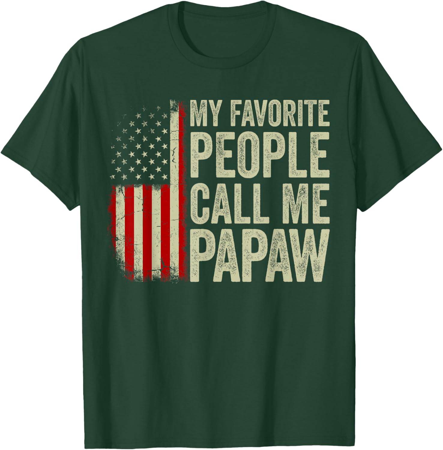 My Favorite People Call Me Papaw US Flag Fathers Day T-Shirt - T-Shirt | Forest