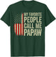 My Favorite People Call Me Papaw US Flag Fathers Day T-Shirt - T-Shirt | Forest