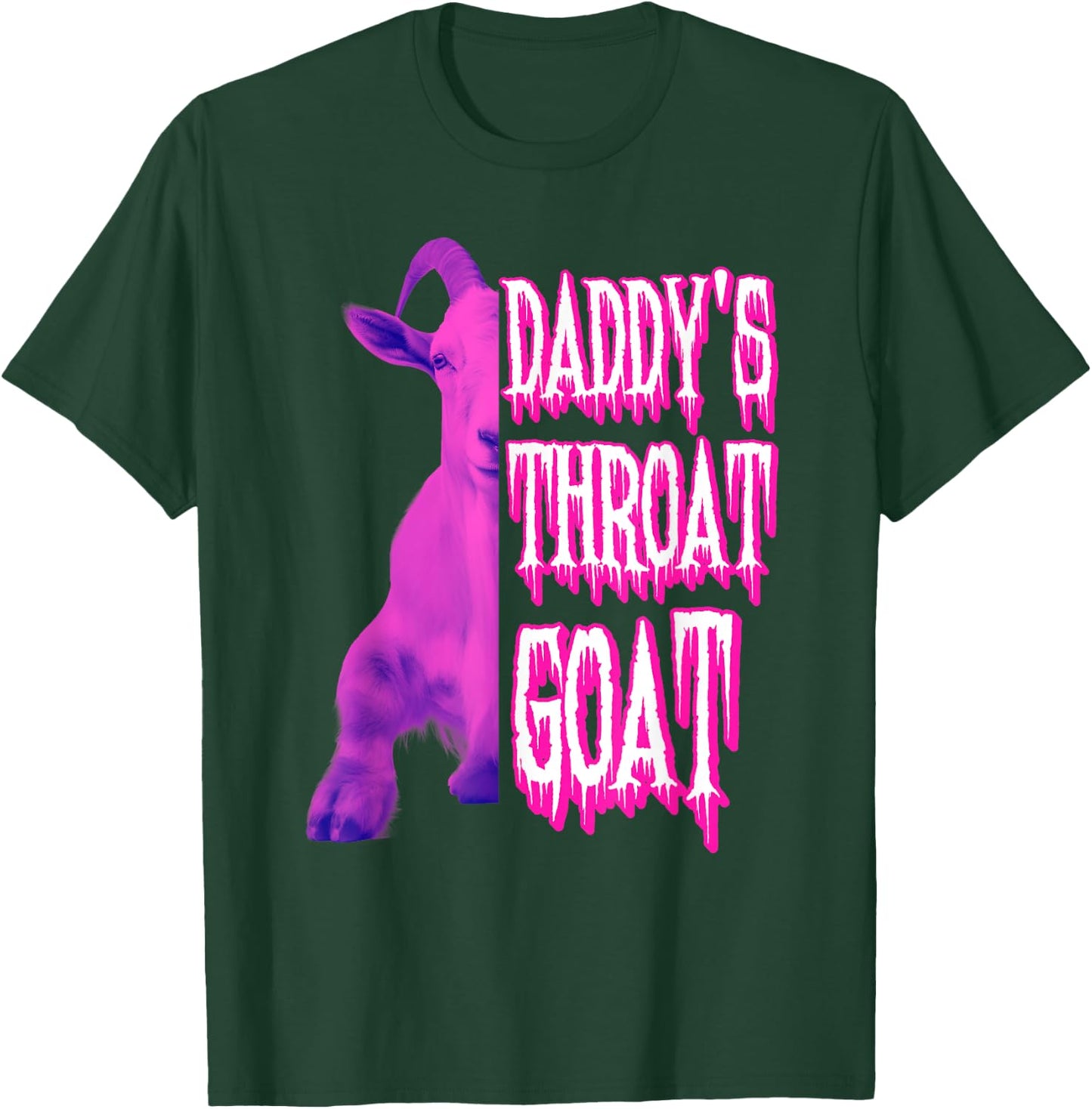 GOAT Throat Daddy's Sarcastic Humor Pink Edition T-Shirt - T-Shirt | Forest