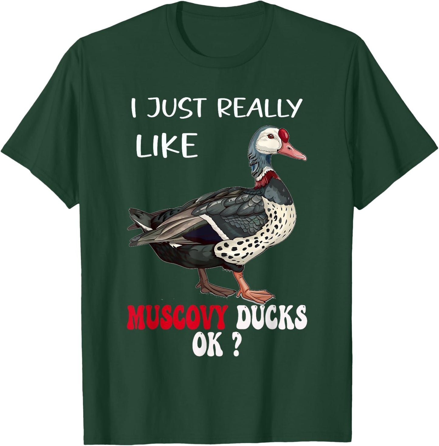 I Just Really Like Muscovy Ducks Funny Muscovy Duck Owner T-Shirt - T-Shirt | Forest