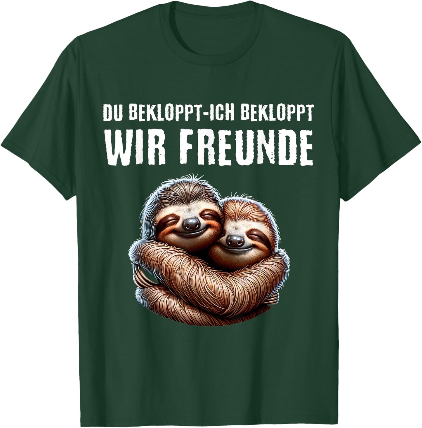 with German Text "Du BEKLOPPT ICH BEKLOPPT WIR FREUNDE BEKLOPPT WIR FREUNDE, black T-Shirt - T-Shirt | Forest