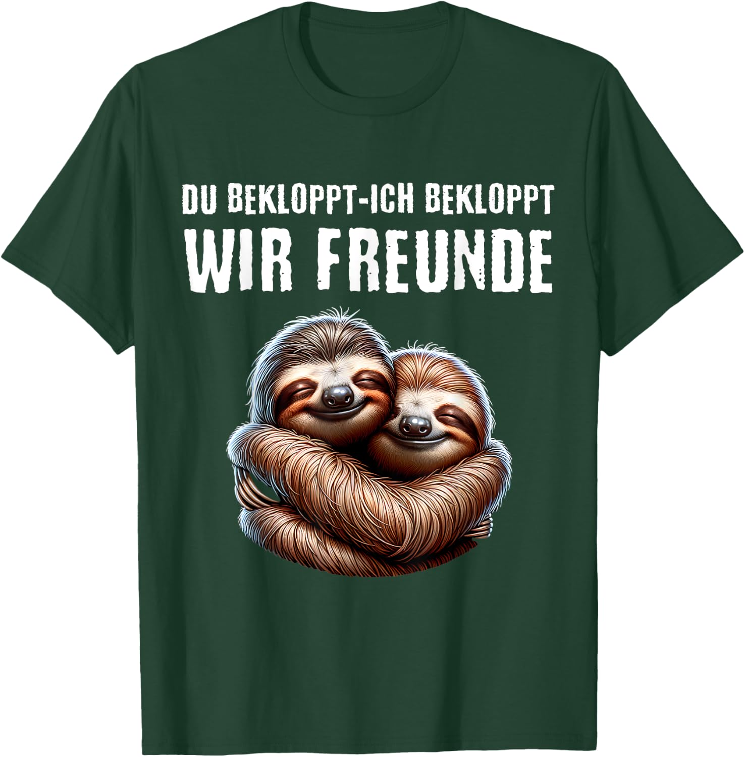 with German Text "Du BEKLOPPT ICH BEKLOPPT WIR FREUNDE BEKLOPPT WIR FREUNDE, black T-Shirt - T-Shirt | Forest