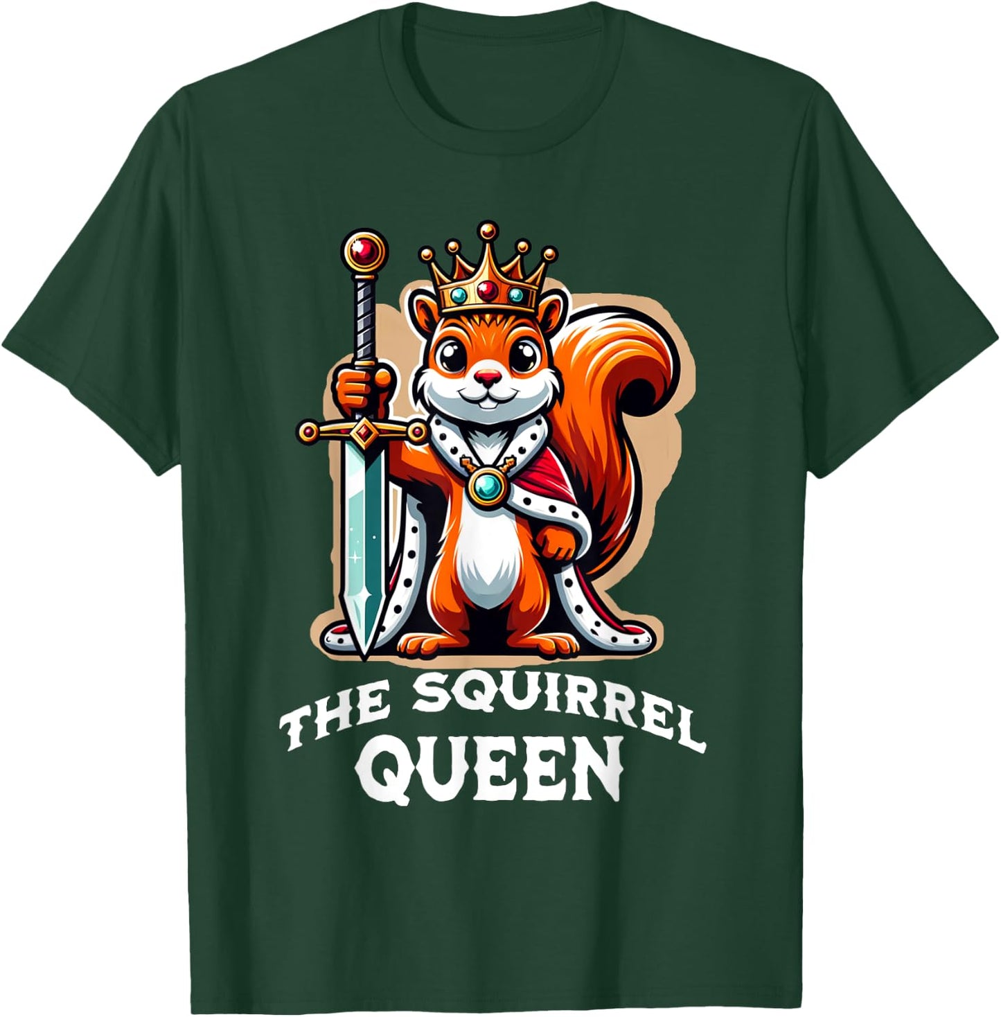 The Squirrel Queen Funny Quote T-Shirt - T-Shirt | Forest