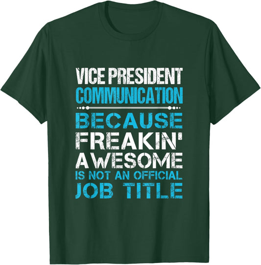 Vice President Communication - Freaking Awesome T-Shirt - T-Shirt | Forest