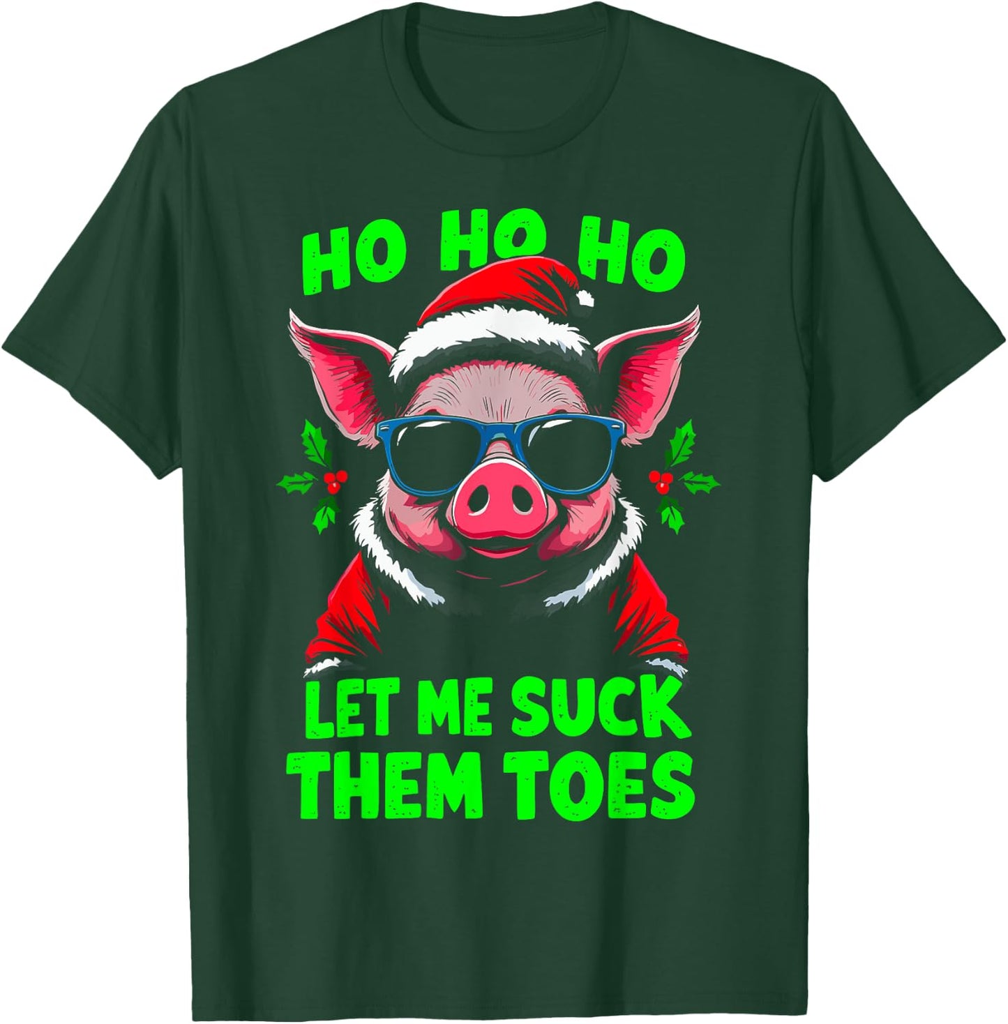 HO HO HO Let Me Suck Them Toes Pig Santa Christmas Humor T-Shirt - T-Shirt | Forest