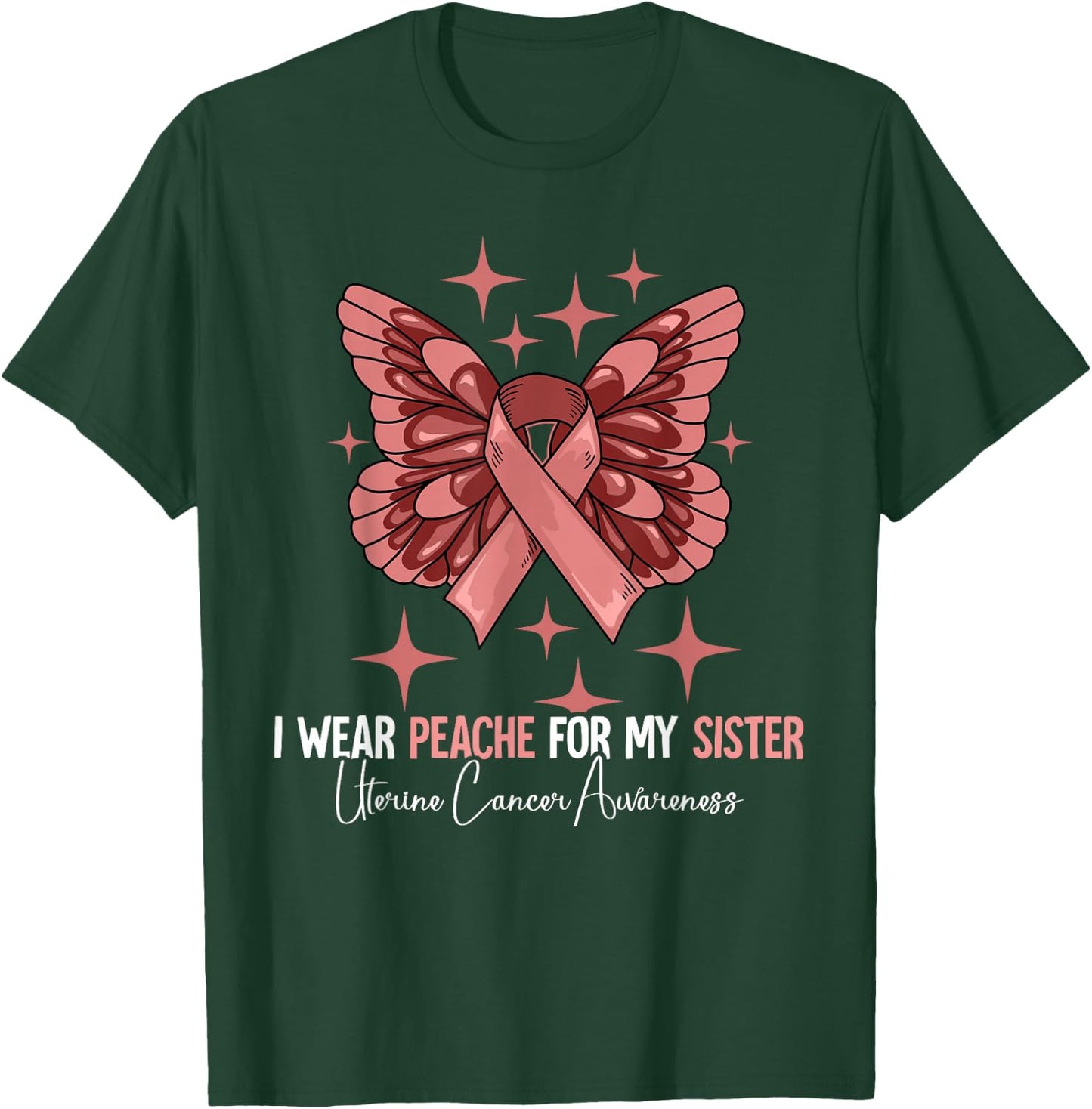I Wear Peach For My Sister Uterine Cancer Awareness T-Shirt - T-Shirt | Forest