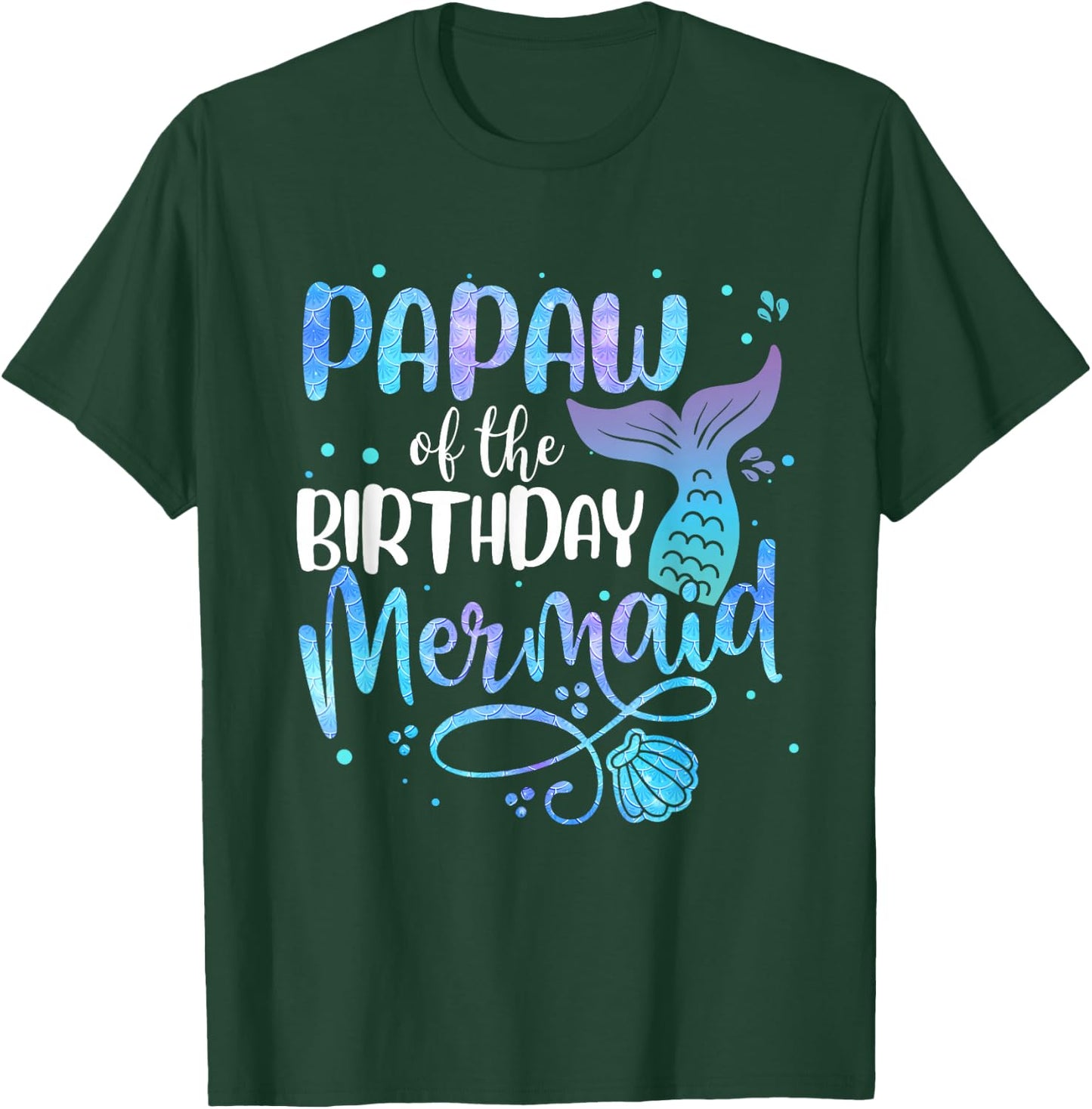 Papaw Of The Birthday Mermaid Family Matching Party Squad T-Shirt - T-Shirt | Forest