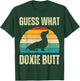 Guess What Doxie Dog Butt Funny Weenie Dachshund Weiner Butt T-Shirt - T-Shirt | Forest