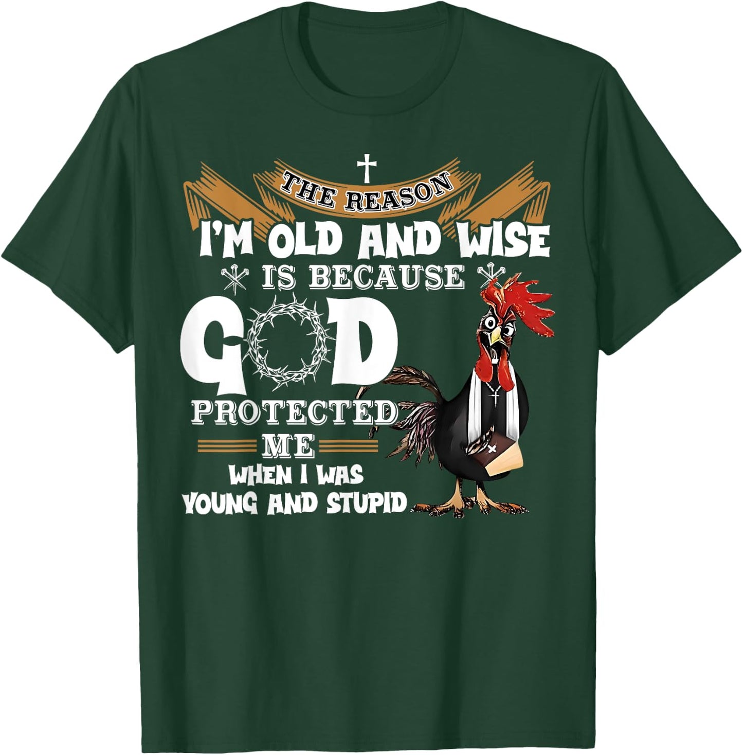 Chicken The Reason I'm Old And Wise Rooster Gifts Women Men T-Shirt - T-Shirt | Forest