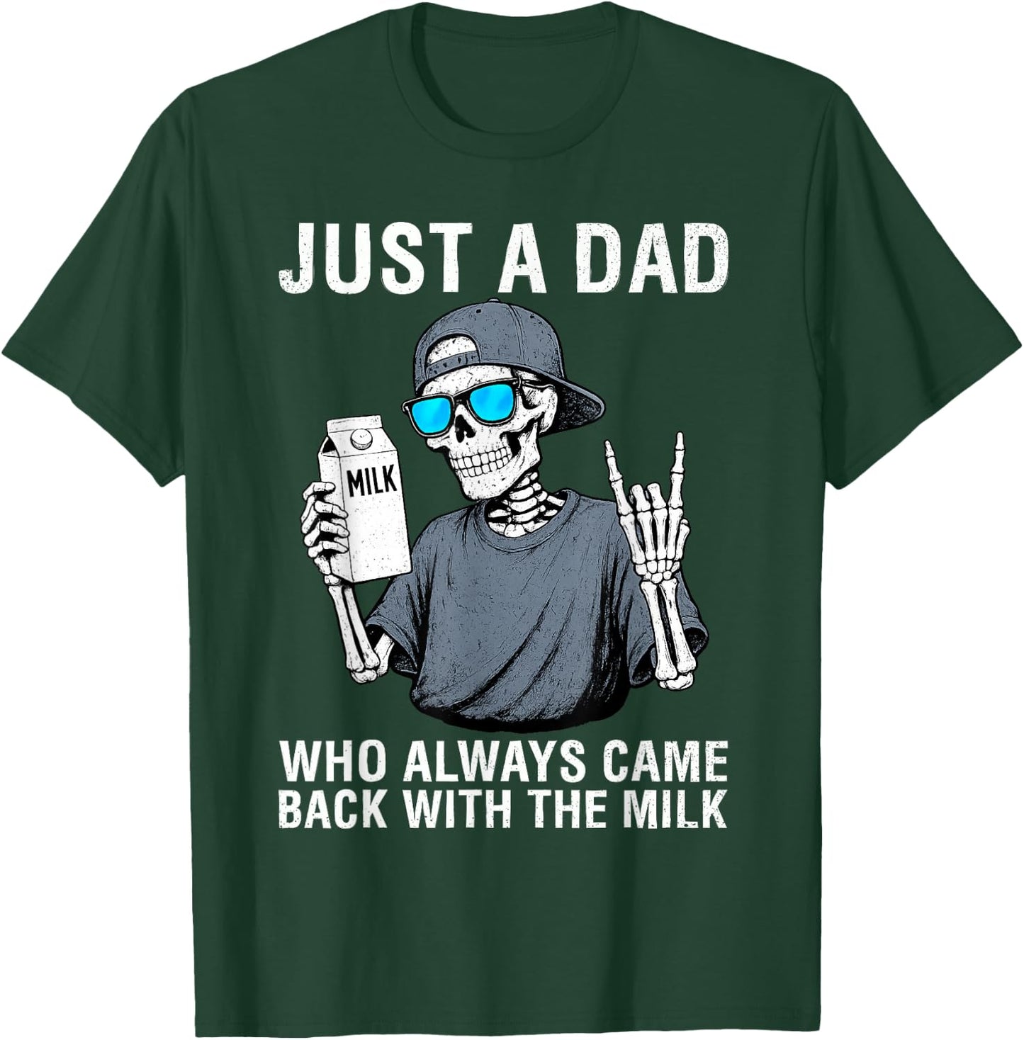 Just a Dad Who Always Came Back with The Milk Father's Day T-Shirt - T-Shirt | Forest