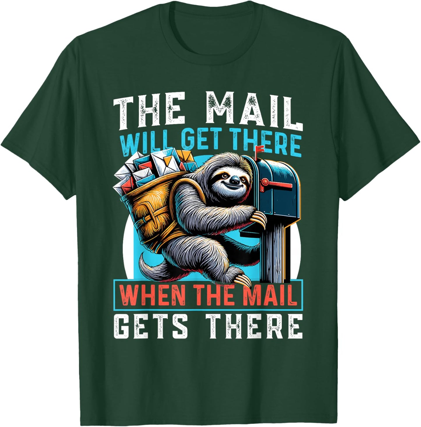 The Mail Will Get There Shirt Funny Sloth Postal Worker T-Shirt - T-Shirt | Forest