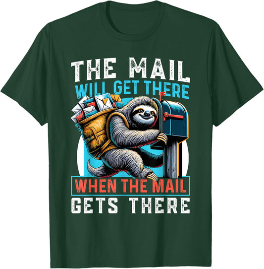 The Mail Will Get There Shirt Funny Sloth Postal Worker T-Shirt - T-Shirt | Forest