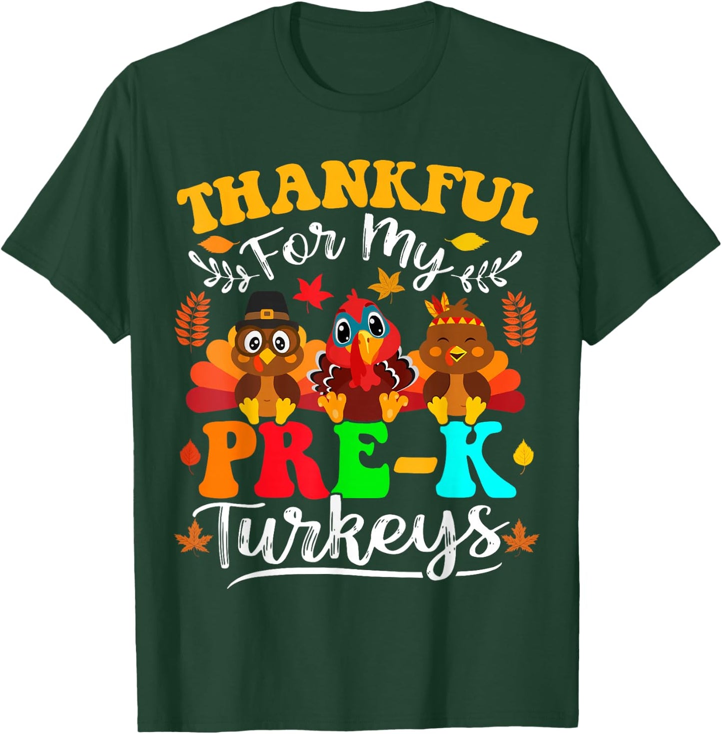 Thankful for My Pre-K Turkeys Thanksgiving Teacher Fall T-Shirt - T-Shirt | Forest