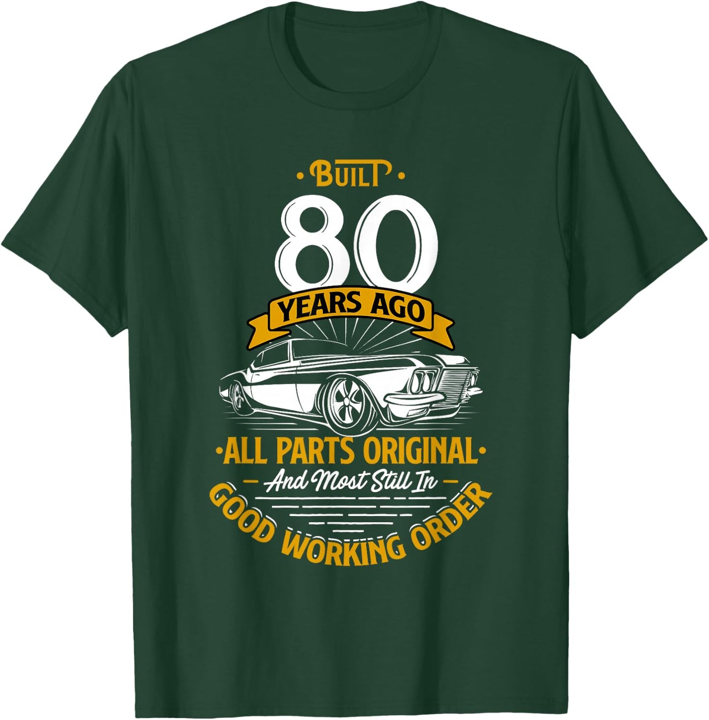 Built 80 Years Ago - Funny 80th Birthday Gift T-Shirt - T-Shirt | Forest