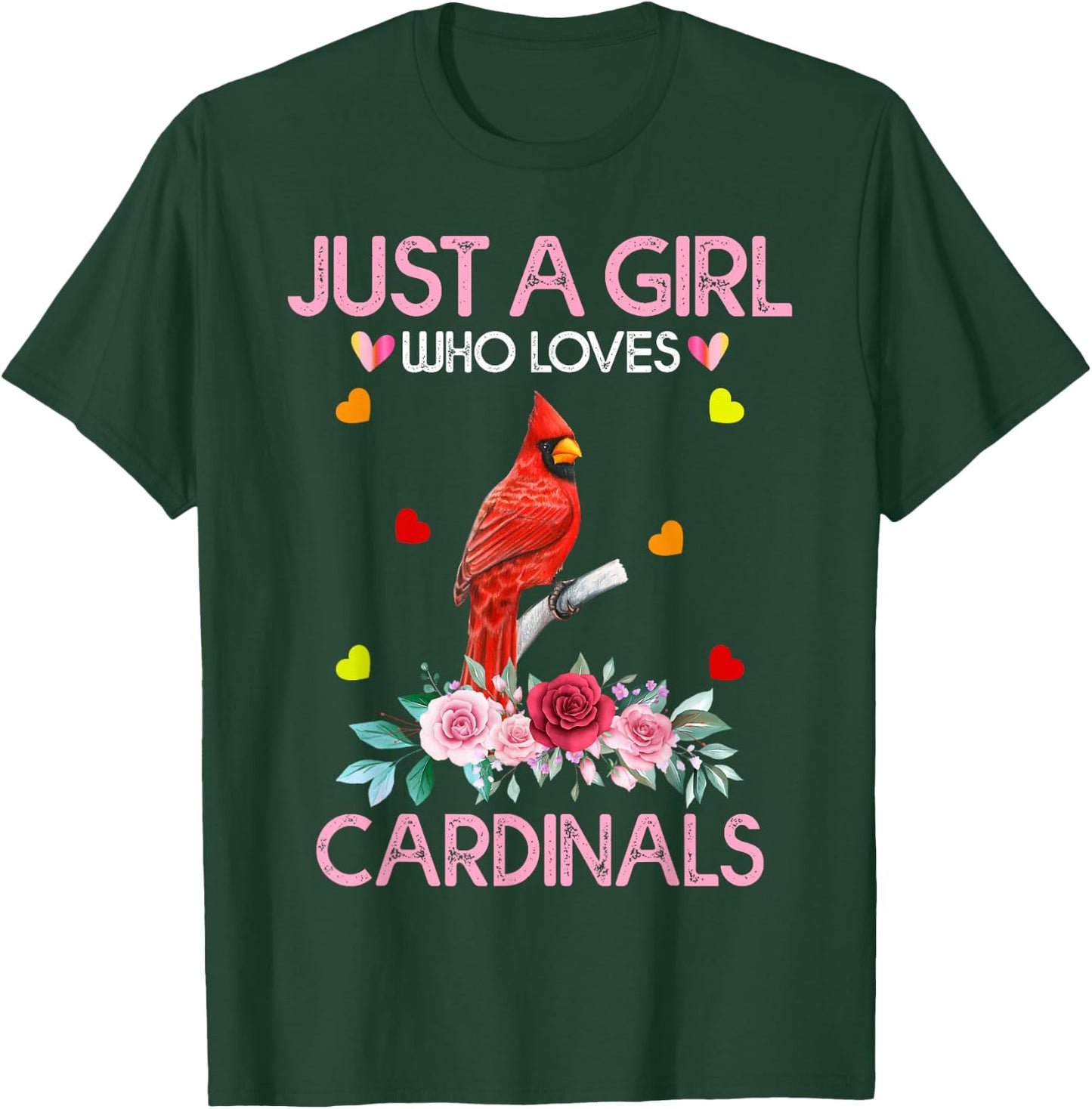 Cardinal Bird Just A Girl Who Loves Cardinals T-Shirt - T-Shirt | Forest