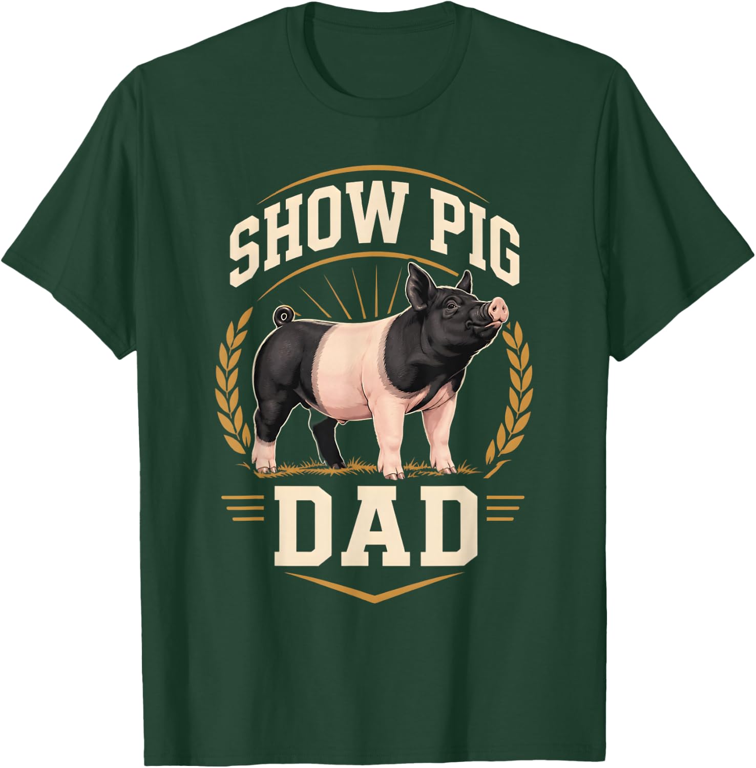 Show Pig Dad Livestock County Fair T-Shirt - T-Shirt | Forest