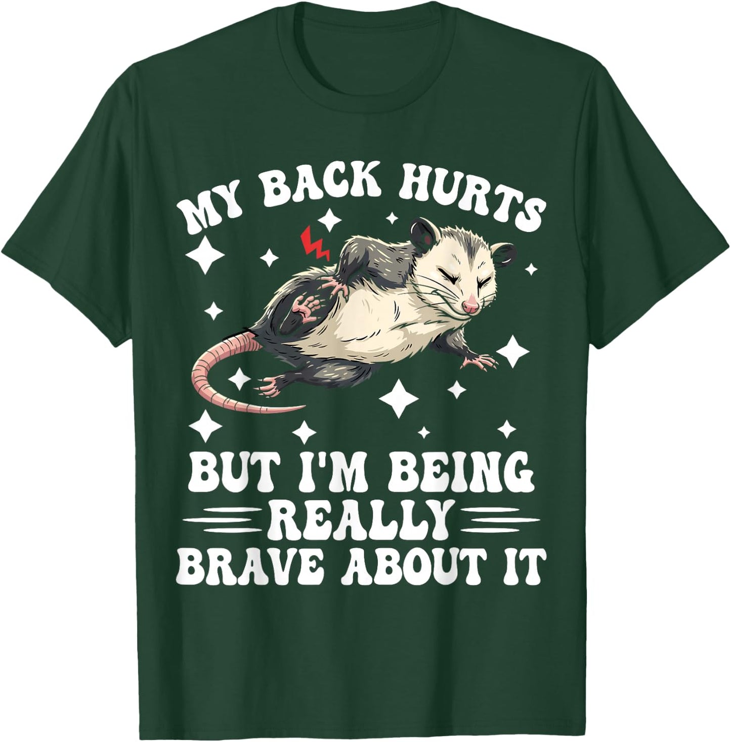 My Back Hurts but I'm Being Really Brave About it Humorous T-Shirt - T-Shirt | Forest