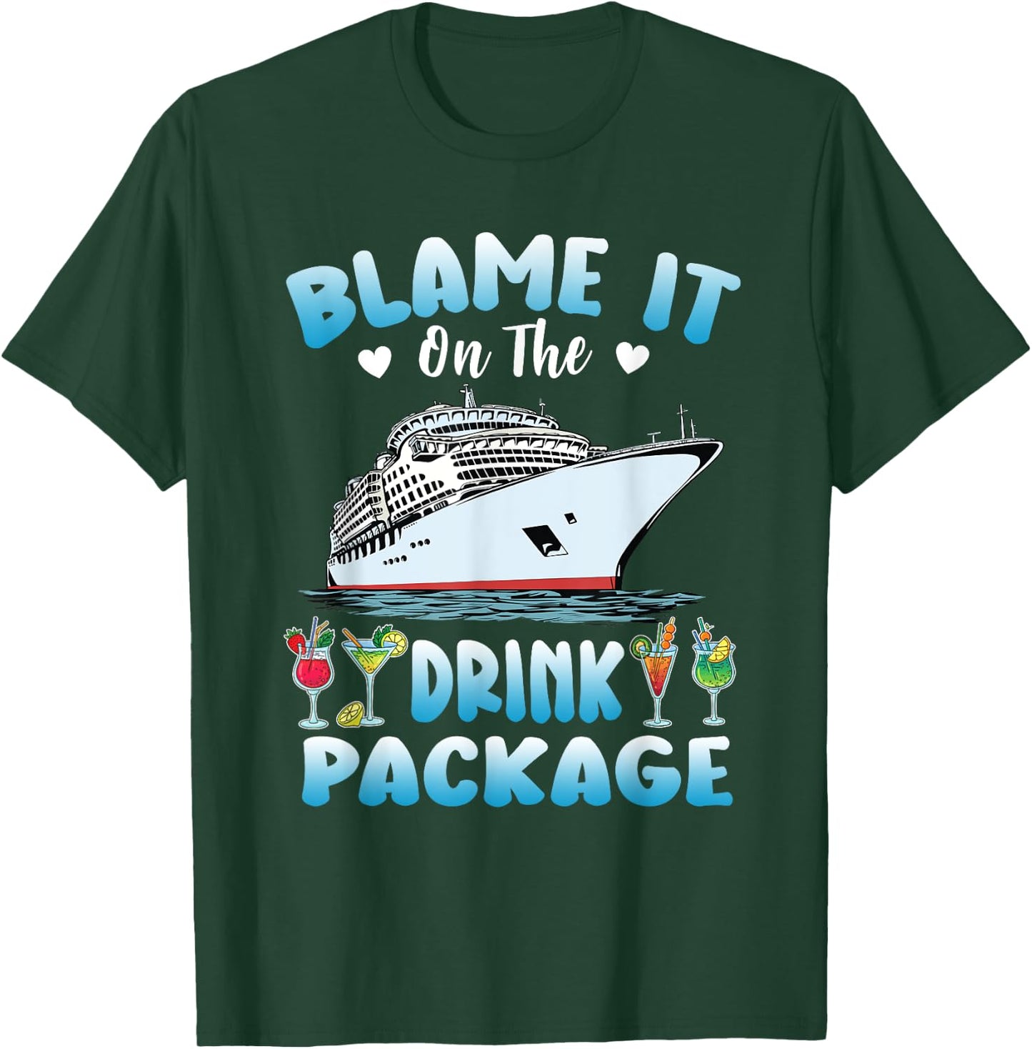Cruise Blame It On The Drink Package Drinking Booze Beach Men Women T-Shirt - T-Shirt | Forest