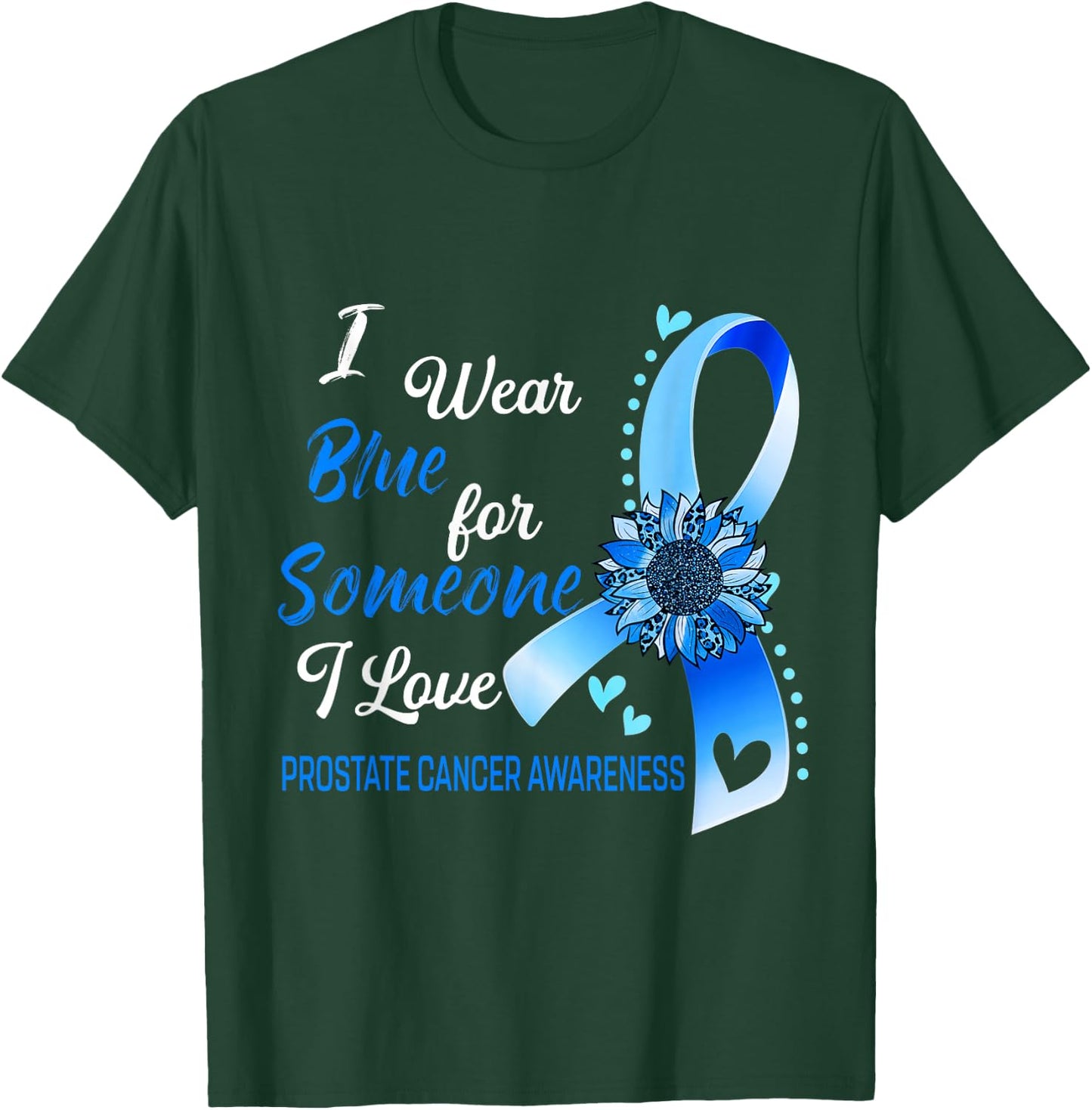 Prostate Cancer Awareness I Wear Blue Sunflower Ribbon T-Shirt - T-Shirt | Forest