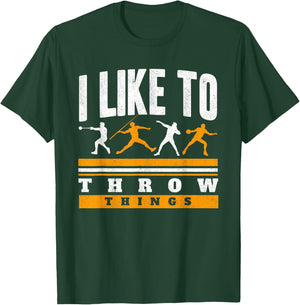I Like To Throw Things Track And Field Thrower Shot Put T-Shirt - T-Shirt | Forest