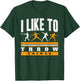 I Like To Throw Things Track And Field Thrower Shot Put T-Shirt - T-Shirt | Forest