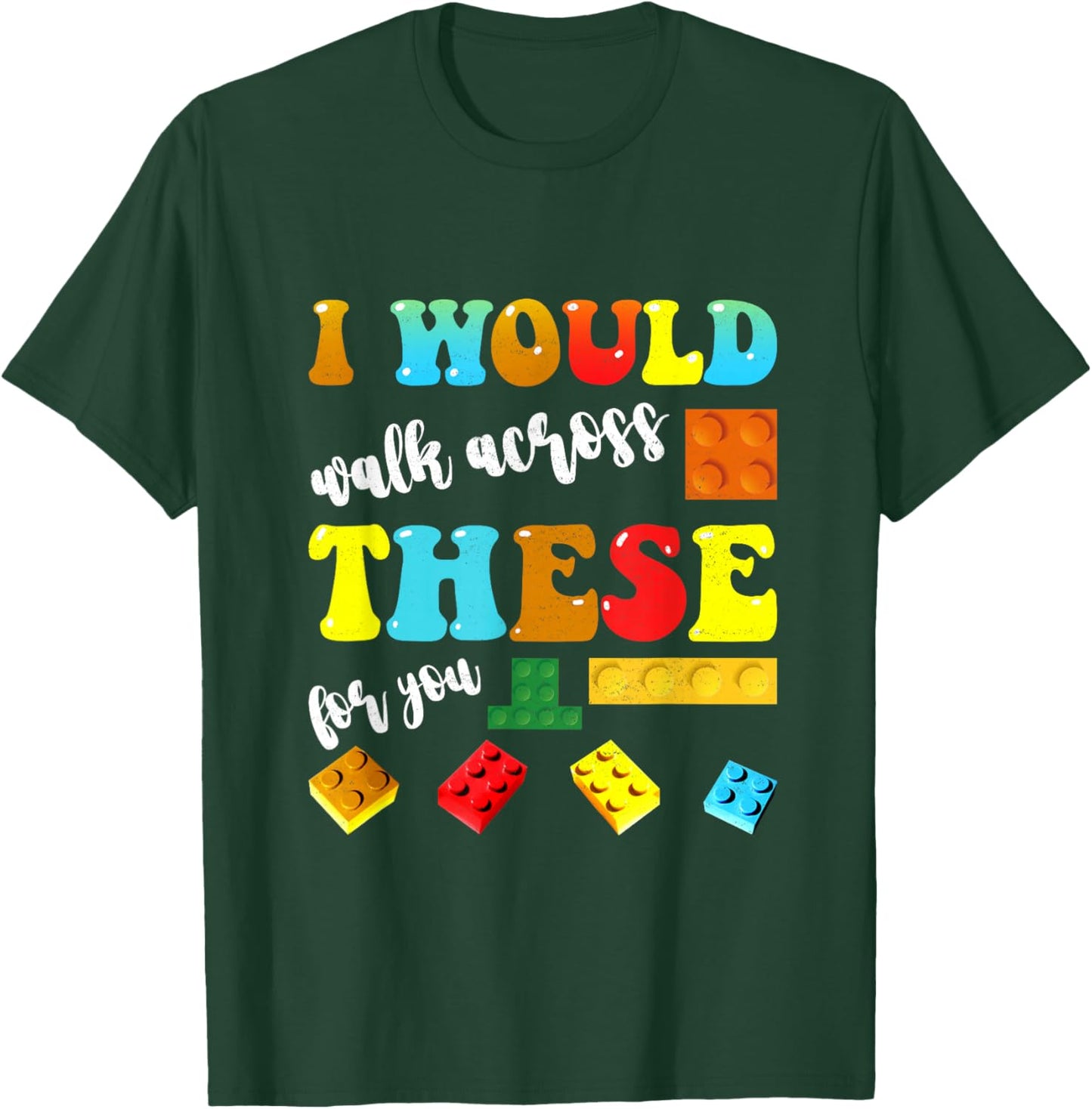 I Would Walk These Bricks For You Master Builder Boys Girls T-Shirt - T-Shirt | Forest