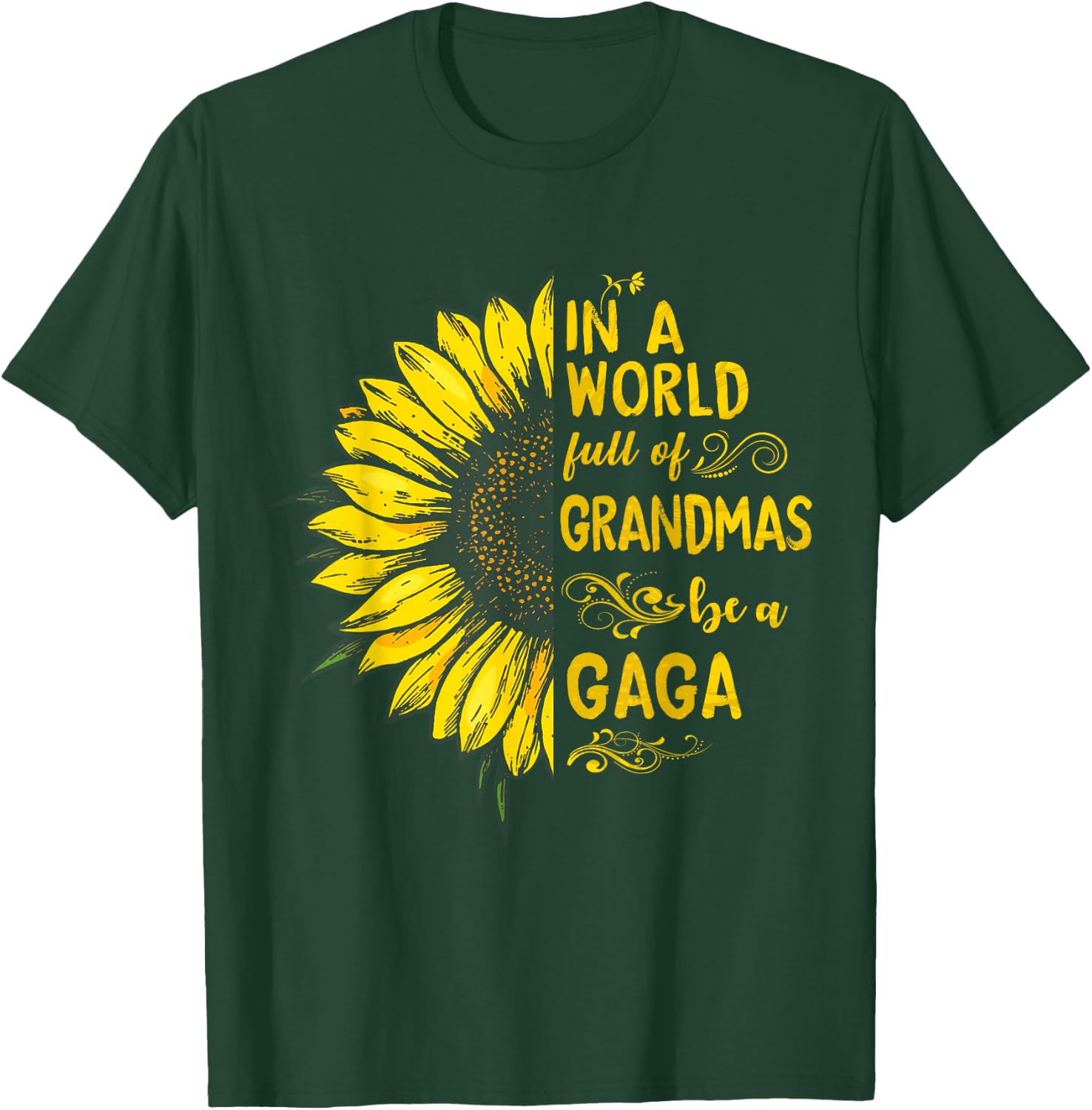 In a world full of grandmas be a GAGA Sunflower Grandma T-Shirt - T-Shirt | Forest
