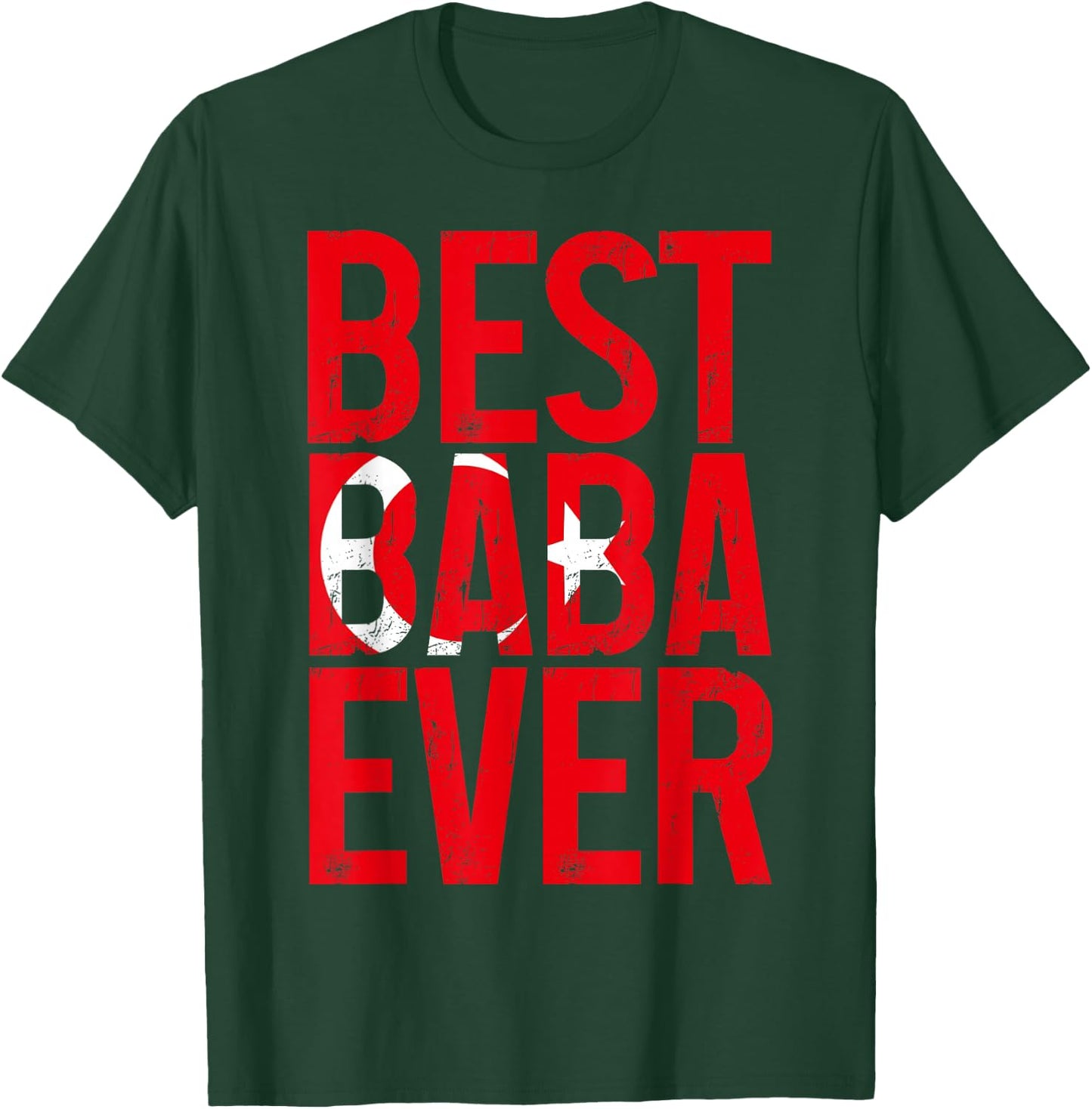 Best Baba Ever Turkish Flag Father Turkey Turkiye T-Shirt - T-Shirt | Forest