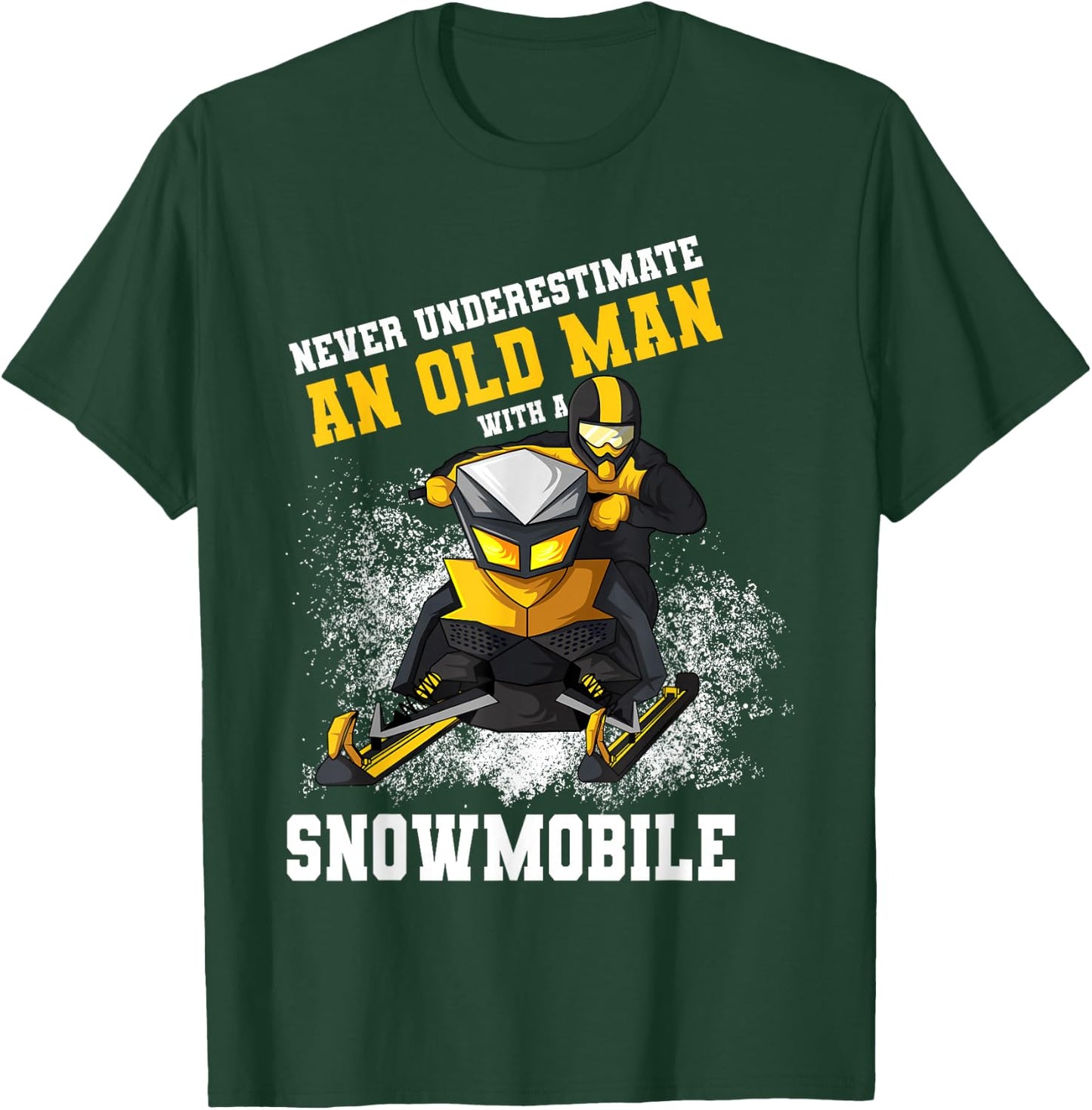 Never Underestimate An Old Man With An Snowmobile Snowcross T-Shirt - T-Shirt | Forest